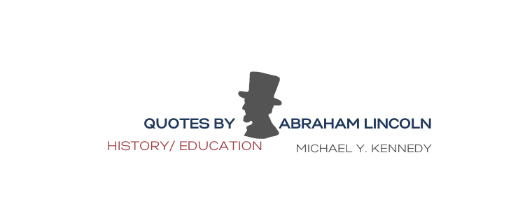 QUOTES BY ABRAHAM LINCOLN, LINCOLN MEMORIAL