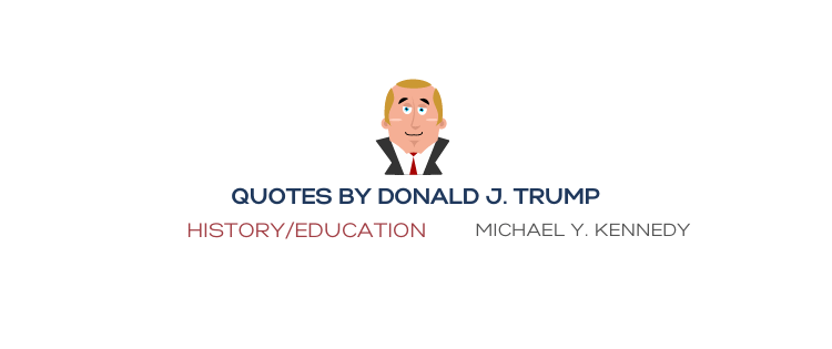 QUOTES BY DONALD TRUMP